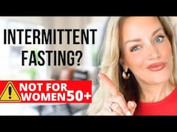 Why Intermittent Fasting Might Be HURTING Women Over 50 (+ What to Do Instead)