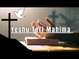 YESHU TERI MAHIMA ✨ | New Hindi Christian Gospel Song 2025 | Worship Song"