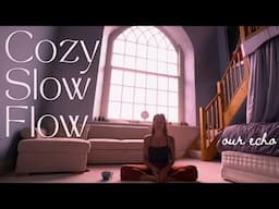 Cozy Slow Flow - Our Echo Yoga - Integrative Yoga and Wellness