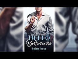Hello Billionaire by Kelsie Hoss 🎧📖 Billionaires Romance