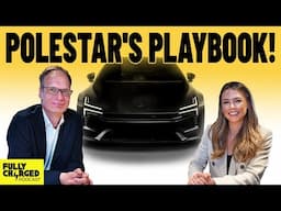 Tesla, Tariffs & Taking Opportunities – Polestar’s CEO Tells All! | Fully Charged Show Podcast