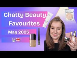 Chatty Beauty Favourites May 2025 🐰🇬🇧
