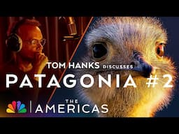 Tom Hanks Discusses the Darwin's Rhea | The Americas | NBC