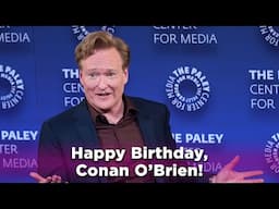 Globetrotting & Podcasting: Conan O'Brien's Life After Late-Night TV: Happy Birthday, Conan O'Brien!