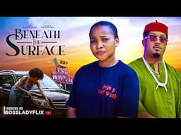 BENEATH THE SURFACE -  Latest 2025 Nigerian Movie Starring: Mike Ezuruonye Sandra Okunzuwa