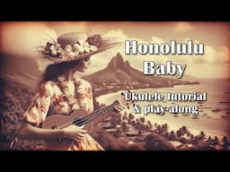 Honolulu Baby - Ukulele Tutorial and Play-along