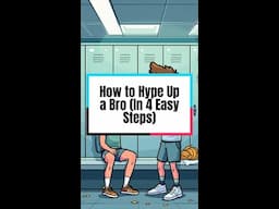 How to Hype Up a Bro (In 4 Easy Steps)