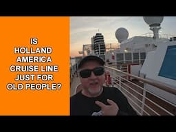Is Holland America Cruise Line Just For Old People?