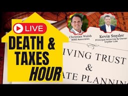 LIVE - Death & Taxes - Trust Attorney, Kevin Snyder!