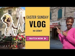 Life in France: Easter Vlog
