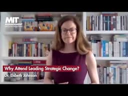 Why Attend Leading Strategic Change?