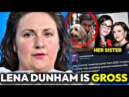 LENA DUNHAM: Her BIZARRE Behavior, DOG Scandal, LIES and WEIRD Little Sister Relationship