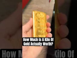 How Much Is A Kilo Of Gold Actually Worth?