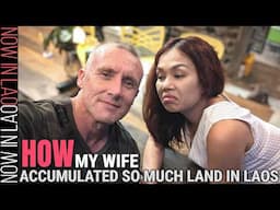 How My Wife Accumulated So Much LAND IN LAOS | Now in Lao