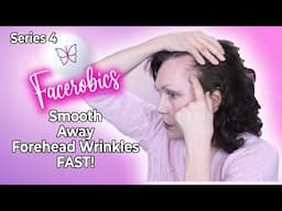 Facial Exercise To SMOOTH AWAY Forehead Lines | Facerobics Series 4