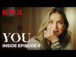 YOU Season 5 | Inside Episode 6: The Dark Face of Love | Netflix