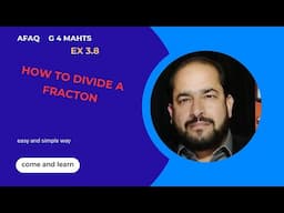 ||Afaq Grade 4 Maths Ex 3.8 || How to Divide a Fraction with Whole Number||Teacher Naseeb Zada