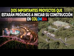 Dos Importantes Proyectos Que Estarán Próximos A Iniciar Su Construcción En Colombia