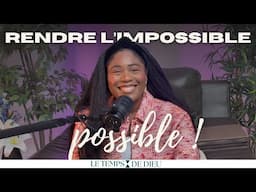 Comment Dieu rend l'impossible possible - Le Temps de Dieu Podcast - (Toni Silasi)