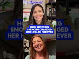 How Quitting Smoking Changed Her Health Forever