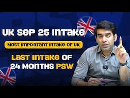UK September 2025 Intake | Final Chance for 2-Year PSW | Don’t Miss the Most Crucial Intake