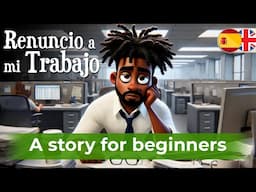 Learn Spanish Easily with Simple Story (I quit my job)