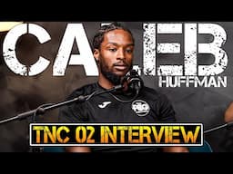 Caleb Huffman | TNC 02 Interview