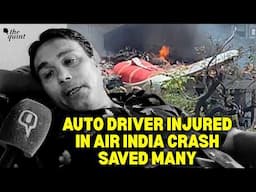 “I Saw the Air India Plane Crash into the Building”: Injured Auto Driver Recalls Horror | The Quint