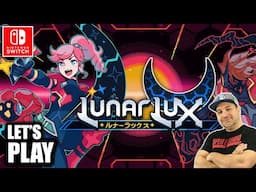 LUNARLUX on Nintendo Switch LIVE Gameplay and First Impressions