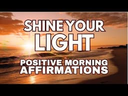 Shine Your Light ✨ POSITIVE MORNING GRATITUDE AFFIRMATIONS ✨