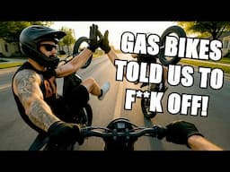 The Gas Bikes Said Don't Follow Us