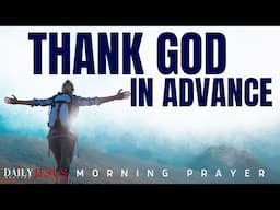 Give Thanks To God (Devotional And Morning Prayer To Start Your Day)
