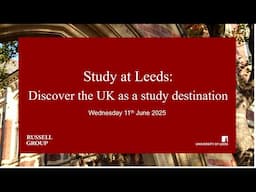 Study at Leeds: Discover the UK as a study destination
