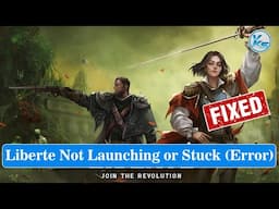 ✅ How To Fix Liberte Launching Failed, Black Screen, Not Starting, Stuck & Running
