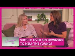 Should over 60s downsize to help the young? Feat. Angie Best & Jemma Forte | Vanessa