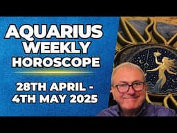 Aquarius Weekly Horoscope 28th April - 4th May Astrology insights