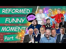 Reformed Funny Moments - Part 41