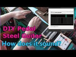 DIY Pedal Steel Guitar - Part 9 - FINAL Lets see what this sounds like?