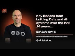 Key lessons from building Data and AI systems over the last 26 years…| Dragan Tomic  | DSC EUROPE 24