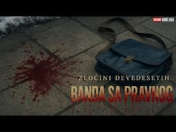 STUDENTI PRAVA UBIJALI POŠTARE PO BEOGRADU– Banda koja je šokirala Srbiju, Dosije BJ