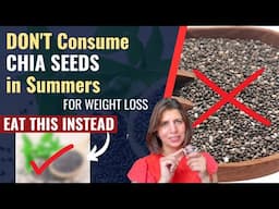 Don’t Eat Chia Seeds in Summer | Eat This Instead | Better Indian Superfood for Weight Loss