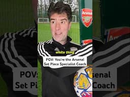 POV: You're the Arsenal set piece coach #shorts