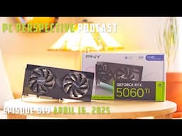 PCPer Podcast 819: RTX 5060 Ti Launch, No 8GB Reviews, RX 9060 XT Specs, Recall is Back, etc.