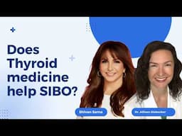 Does Thyroid Medicine Help SIBO?