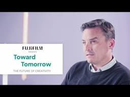 Toward Tomorrow: The Future of Creativity | Fujifilm