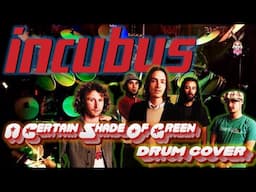 A CERTAIN SHADE OF GREEN - INCUBUS - drum cover w / alesis nitro mesh kit