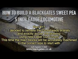 A BLACKGATES SWEET PEA LOCOMOTIVE BUILD - PART #77