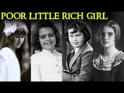 The Shocking Lives of the "Poor Little Rich Girls"