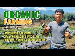 AMAZING ORGANIC FARMING: NURSING GRAD, DI MAN PINALAD SA BOARD EXAM, WAGI NAMAN SA ORGANIC FARMING