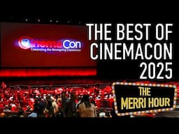The Best of CinemaCon 2025 - The Merri Hour